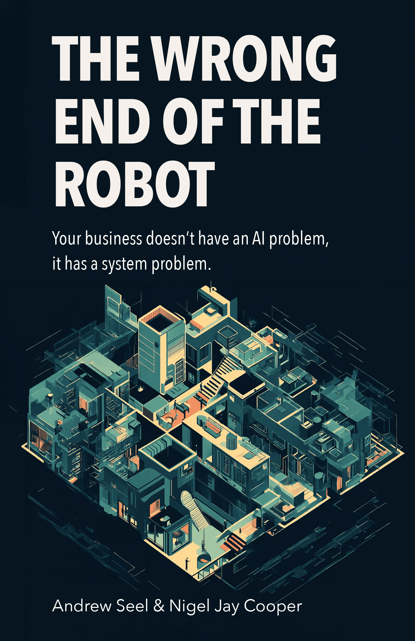 The Wrong End of the Robot by Andrew Seel and Nigel Jay Cooper — book cover (working draft)